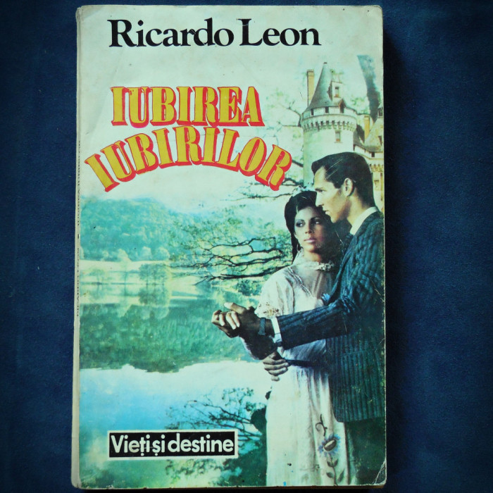 IUBIREA IUBIRILOR - RICARDO LEON - VIETI SI DESTINE