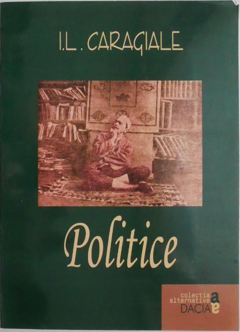 Politice &ndash; I.L. Caragiale