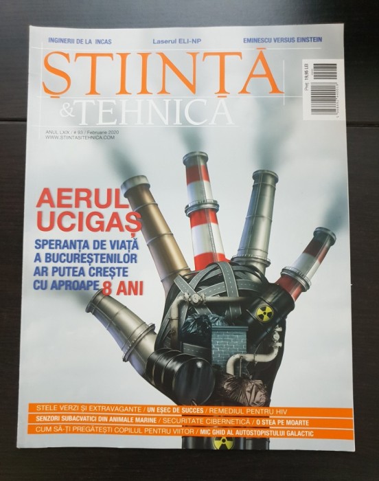 Revista ȘTIINȚĂ &amp; TEHNICĂ, anul LXIX / # 93 / Februarie 2020: Aerul ucigaș * Laserul ELI-NP * Eminescu versus Einstein * Remediul pentru HIV