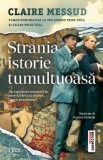 Strania istorie tumultoasa - Claire Messud