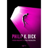M&aacute;r megint a felfedezők - Philip K. Dick