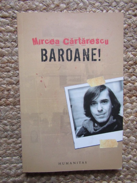Mircea Cartarescu - Baroane! (Editia: 2005)