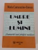 Maria Cantacuzino Enescu: Umbre si Lumini - Biografii, Memorii si Jurnale, 611 pagini, Ilustratii