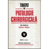 Eugen Proca - Tratat de patologie chirurgicala vol. V, partea a III-a - 117743