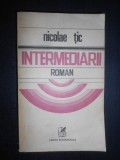 Nicolae Tic - Intermediarii (1985)