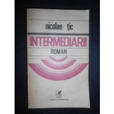 Nicolae Tic - Intermediarii (1985)