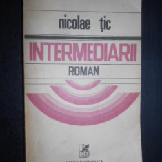 Nicolae Tic - Intermediarii (1985)