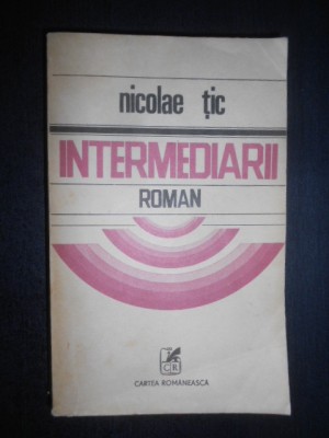 Nicolae Tic - Intermediarii (1985) foto