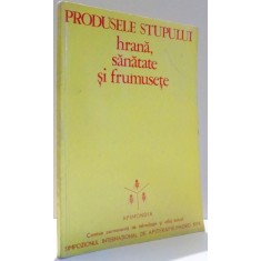 PRODUSELE STUPULUI, HRANA, SANATATE SI FRUMUSETE de V. HARNAJ , 1974