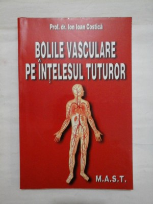 BOLILE VASCULARE PE INTELESUL TUTUROR - PROF. DR. ION IOAN COSTICA foto