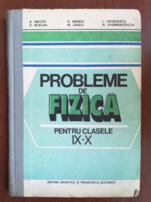 Probleme de fizica pentru clasele IX-X - A. Hristev, D. Borsan foto