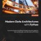 Modern Data Architectures with Python: A practical guide to building and deploying data pipelines, data warehouses, and data lakes with Python