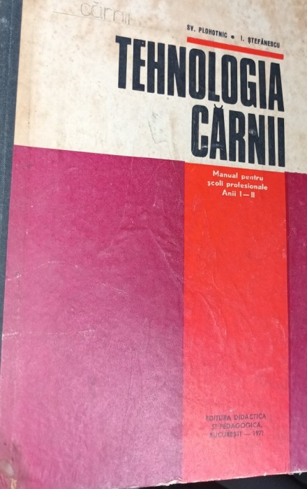 TEHNOLOGIA CARNII Manual pentru scolile profesionale anul i,ii&ndash; S. Plohotnic, I. Stefanescu