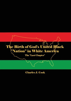 The Birth of God&#039;s United Black Nation in White America: The Last Chapter