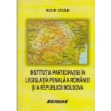 Institutia Participatiei in Legislatia Penala a Romaniei si a Republicii Moldova