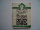 Societatile secrete - Serge Hutin, 1991, Alta editura