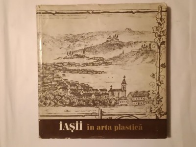Georgeta Podoleanu - Iașii &amp;icirc;n arta plastică (octombrie - decembrie 1974) foto