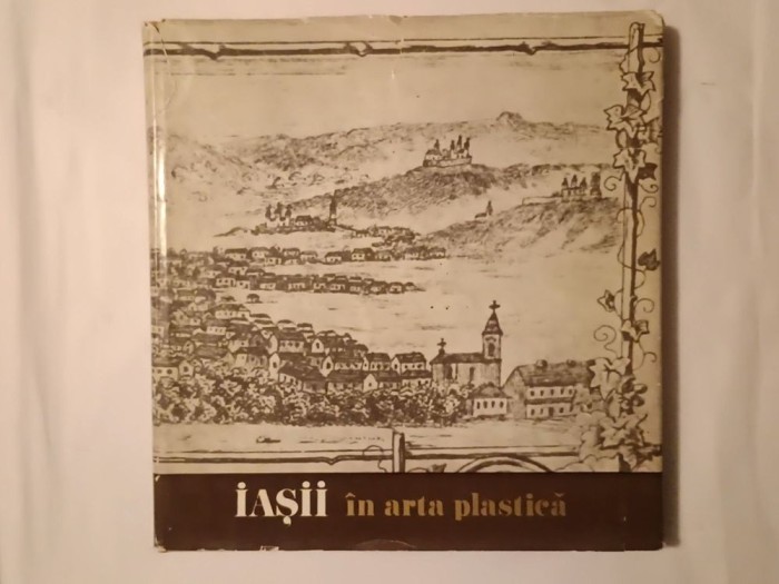 Georgeta Podoleanu - Iașii &icirc;n arta plastică (octombrie - decembrie 1974)