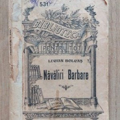 Navaliri Barbare- Lucian Bolcas