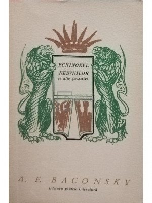 A. E. Baconsky - Echinoxul nebunilor si alte povestiri (editia 1967) foto