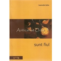 Sunt Fiul - Laurentiu Soitu