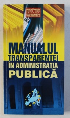 MANUALUL TRANSPARENTEI IN ADMINISTRATIA PUBLICA foto