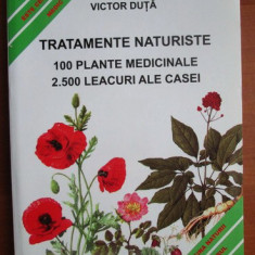 Victor Duta - Tratamente naturiste. 100 plante medicinale, 2500 leacuri ale casei
