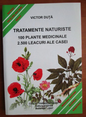 Victor Duta - Tratamente naturiste. 100 plante medicinale, 2500 leacuri ale casei foto