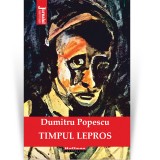 Cumpara ieftin Timpul lepros - Dumitru Popescu