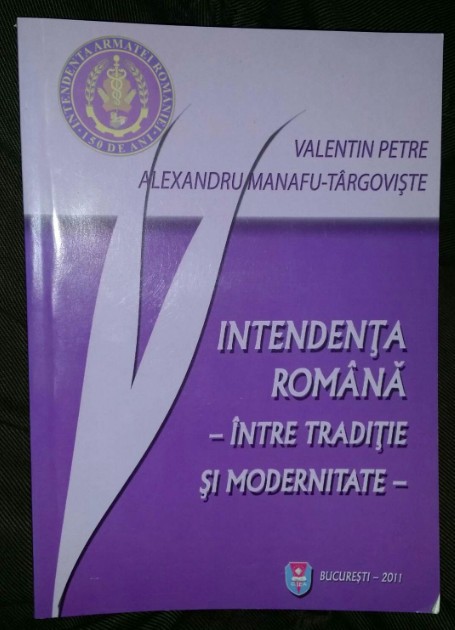 Intendenta romana Intre traditie si modernitate/ V. Petre, A. Manafu-Targoviste