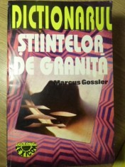DICTIONARUL STIINTELOR DE GRANITA-MARCUS GOSSLER foto