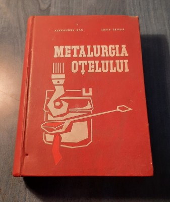 Metalurgia otelului Alexandru Rau Iosif Tripsa foto