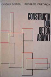 Constructii Din Beton Armat - Ovidiu Mirsu Richard Friedrich ,526828, Didactica Si Pedagogica