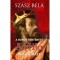 A hunok t&ouml;rt&eacute;nete - Attila nagykir&aacute;ly - Sz&aacute;sz B&eacute;la