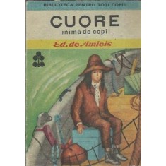 Cuore - inima de copil - Edmondo de Amicis