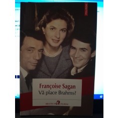 Va place Brahms? - Francoise Sagan