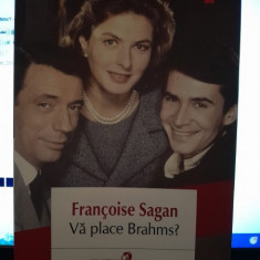 Va place Brahms? - Francoise Sagan
