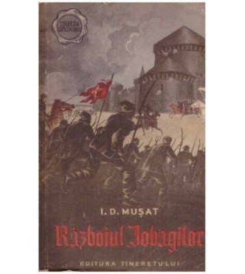 I. D. Musat - Razboiul Iobagilor - vol. I - 127685 foto