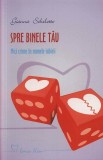 Spre binele tau. Mici crime in numele iubirii | Gianna Schelotto