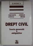 DREPT CIVIL , TEORIA GENERALA A OBLIGATIILOR de CONSTANTIN STATESCU si CORNELIU BIRSAN , 1997