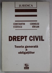 DREPT CIVIL , TEORIA GENERALA A OBLIGATIILOR de CONSTANTIN STATESCU si CORNELIU BIRSAN , 1997