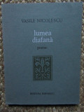Vasile Nicolescu - Lumea diafana, poeme (Editia: 1977) CU DEDICATIE SI AUTOGRAF