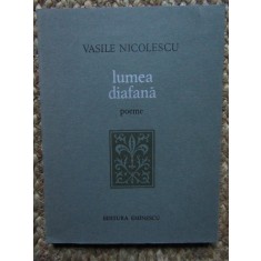 Vasile Nicolescu - Lumea diafana, poeme (Editia: 1977) CU DEDICATIE SI AUTOGRAF