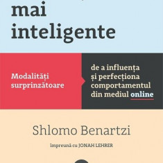 Interfete mai inteligente. Modalitati surprinzatoare de a influenta si perfectiona comportamentul din mediul online