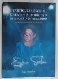 PARTICULARITATILE CREATIEI ACTORICESTI , DE LA SCENA LA UNIVERSUL MEDIA de EUGENIA SERBAN , 2019