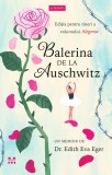 Cumpara ieftin Balerina de la Auschwitz - Dr.Edith Eva Eger