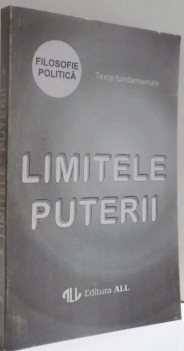Limitele puterii Texte fundamentale A.-P. Iliescu, Mihail-Radu Solcan (eds.) T15