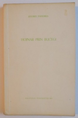 HOINAR PRIN BUCEGI-ANDREI PANDREA,1957 foto