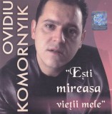 CD Pop: Ovidiu Komornyik - Esti mireasa vietii mele ( 2001, original )