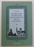 ISTORIA LUMII PENTRU COPII : DIN ANTICHITATE PANA IN EVUL MEDIU de V.M. HILLYER , ilustratii de CARLE MICHAEL BOOG .., 2021